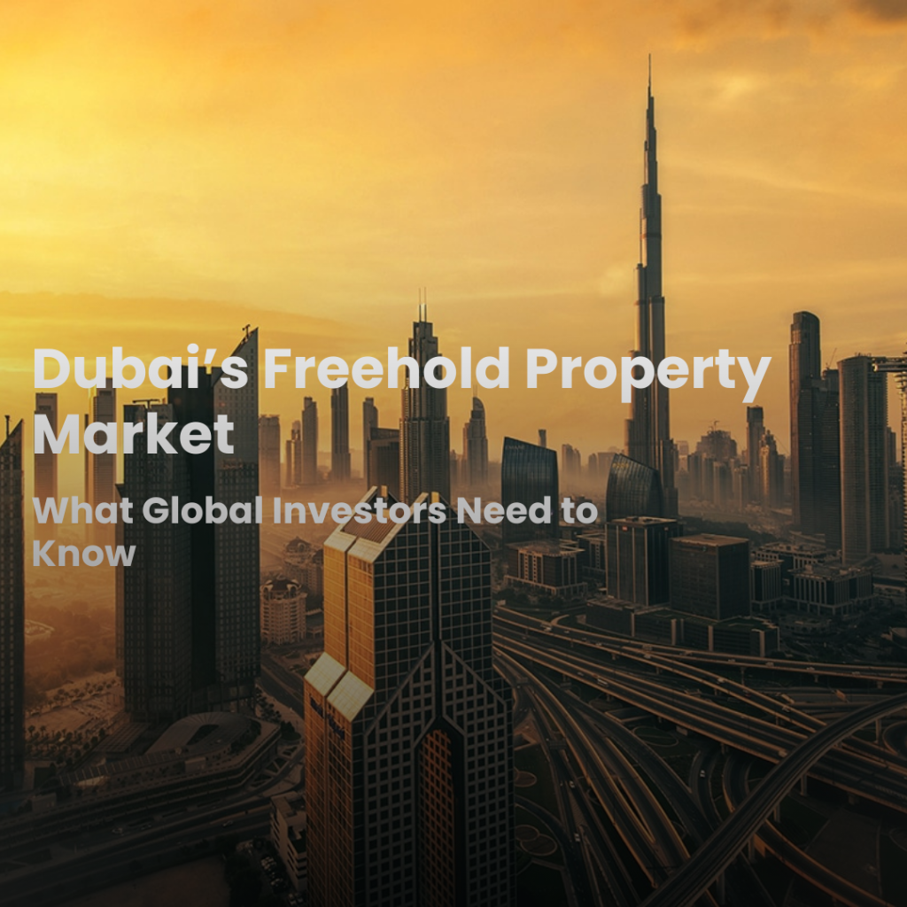 Dubai’s Freehold Property Market