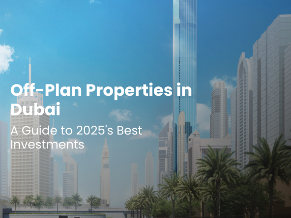 Off-Plan Properties in Dubai